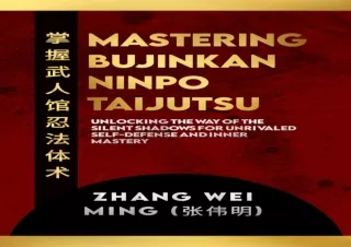 [PDF] Download⚡️ Mastering Bujinkan Ninpo Taijutsu: The Ultimate Guide to Ancient