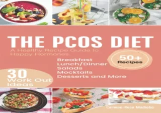 [Read❤️ Download⚡️] The PCOS Diet: A Healthy Recipe Guide To Happy Hormones