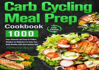 Read❤️ ebook⚡️ [PDF] Carb Cycling Meal Prep Cookbook: 1000 Days Flavorful and Easy-t