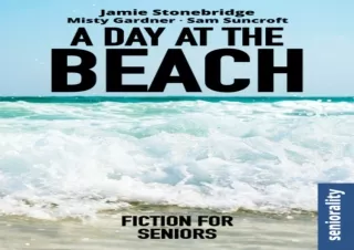 [PDF Read❤️ ONLINE] A Day at the Beach: Positive, easy-to-follow story for seniors