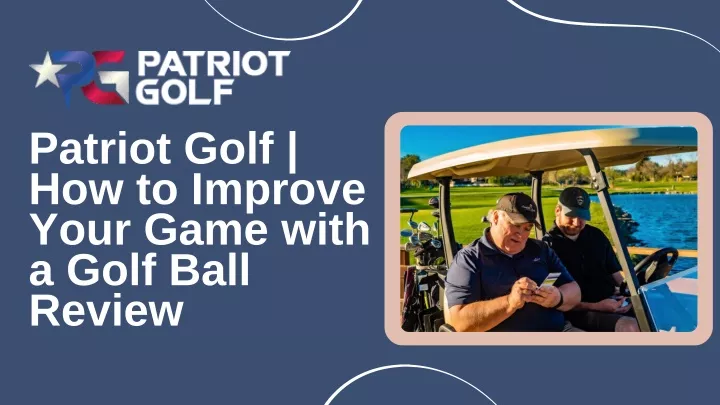 patriot golf how to improve your game with a golf