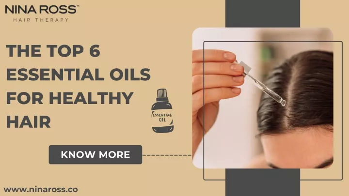 the top 6 essential oils for healthy hair