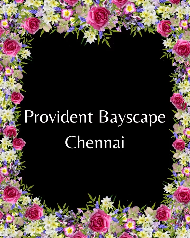 provident bayscape chennai