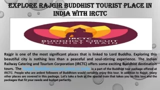 Explore Rajgir Buddhist tourist place in India with IRCTC