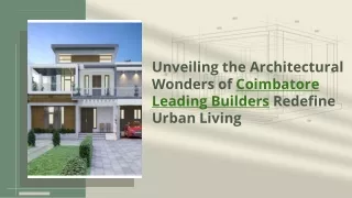 Unveiling the Architectural Wonders of Coimbatore Leading Builders Redefine Urban Living