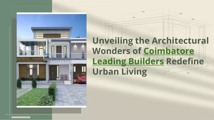 unveiling the architectural wonders of coimbatore leading builders redefine urban living