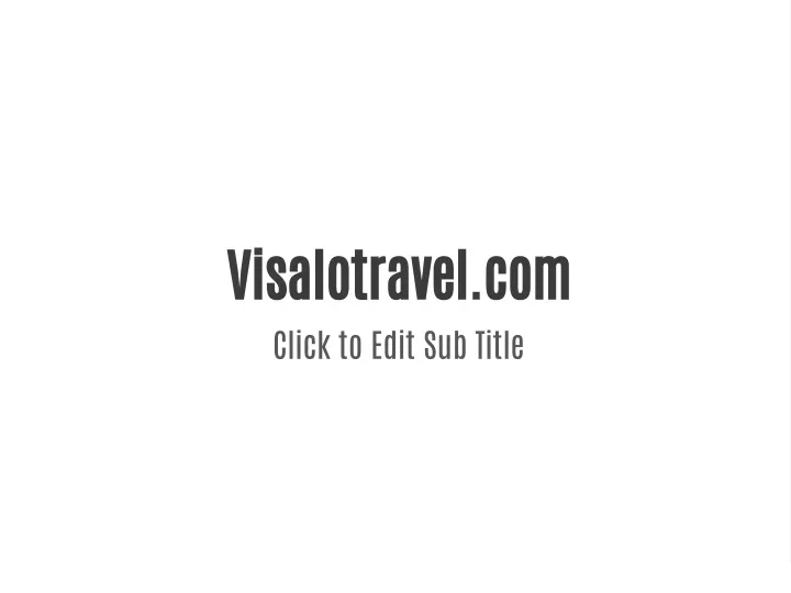 visalotravel com click to edit sub title