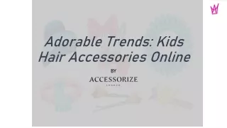 Adorable Trends: Must-Have Kids Hair Accessories for Every Occasion