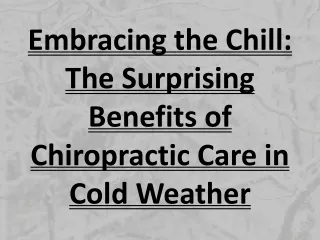 Embracing the Chill- The Surprising Benefits of Chiropractic Care in Cold Weather