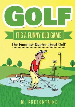 $⚡PDF$/√READ❤/✔Download⭐ Golf It's A Funny Old Game: The Funniest Quotes About Golf