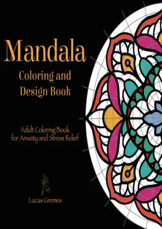 ⚡PDF_ Mandala Coloring and Design Book: Adult Coloring Book for Anxiety and Stress
