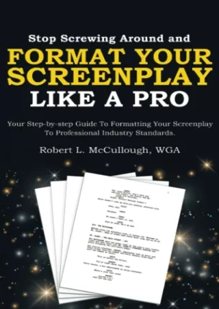 get [⚡PDF] ✔Download⭐ Stop Screwing Around and Format Your Screenplay Like a Pro: Your Step-by-step