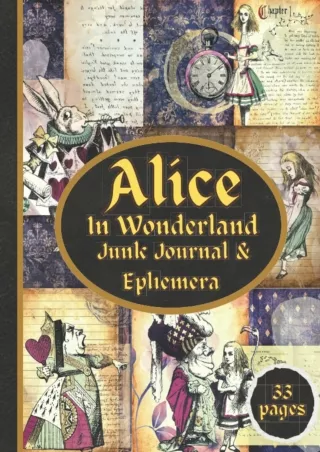 ✔Download⭐ Book [⚡PDF] Alice In Wonderland Junk Journal and Ephemera: One-Sided Decorative Paper for
