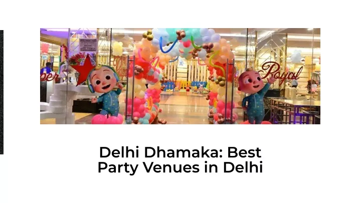 delhi dhamaka best pa ty veoues io delhi