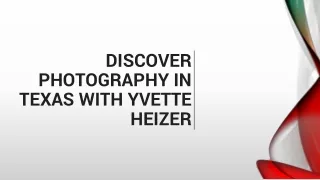 Discover Photography in Texas with Yvette Heiser