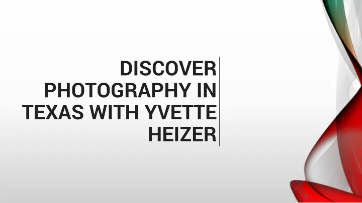 discover photography in texas with yvette heizer