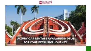 Luxury Car Rentals Available in Delhi for Your Exclusive Journey