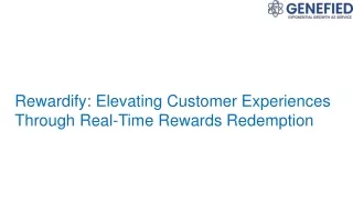 Rewardify: Elevating Customer Experiences Through Real-Time Rewards Redemption