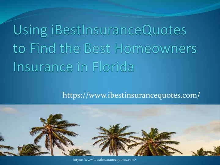 using ibestinsurancequotes to find the best homeowners insurance in florida