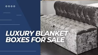 Luxury Blanket boxes for sale