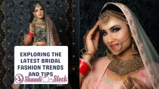 Exploring the Latest Bridal Fashion Trends and Tips