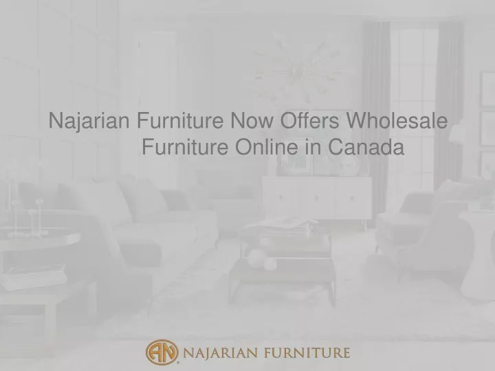 najarian furniture now offers wholesale furniture