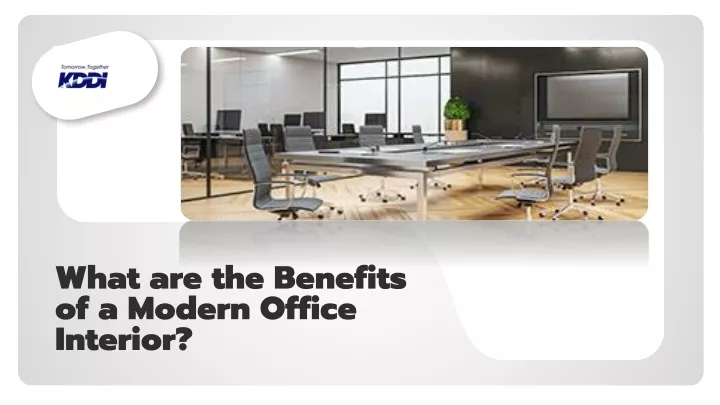what are the benefits of a modern office interior
