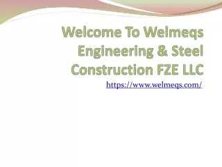 welcome to welmeqs engineering steel construction fze llc