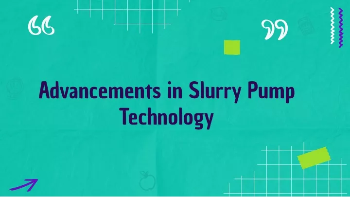 advancements in slurry pump technology