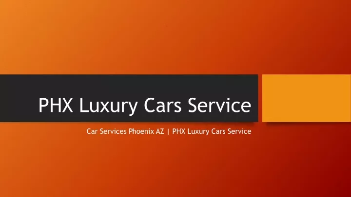 phx luxury cars service