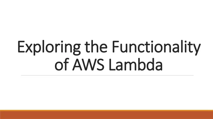 exploring the functionality of aws lambda