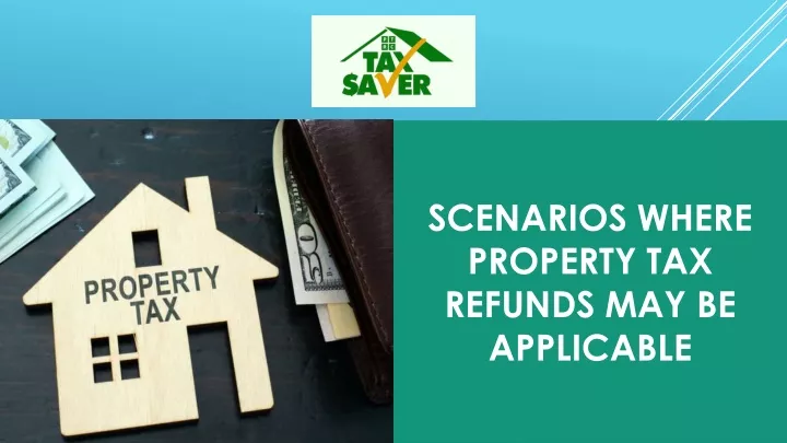 scenarios where property tax refunds