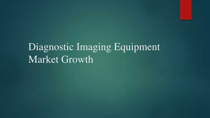 diagnostic imaging equipment market growth
