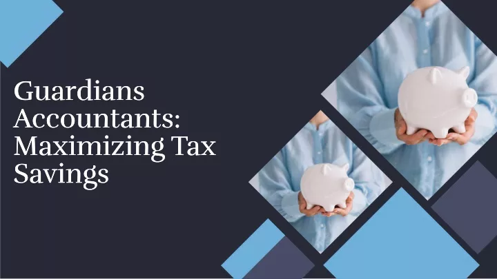 guardians accountants maximizing tax savings