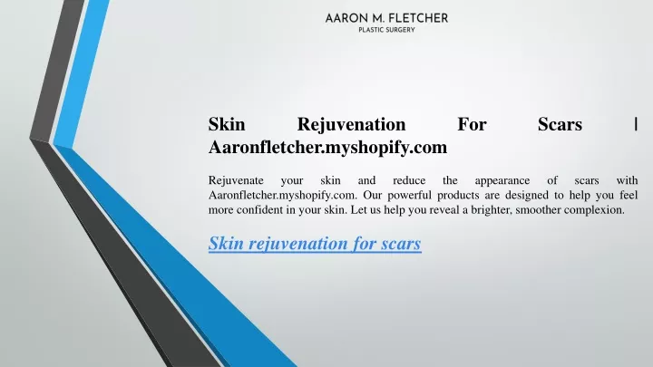 skin rejuvenation for scars aaronfletcher