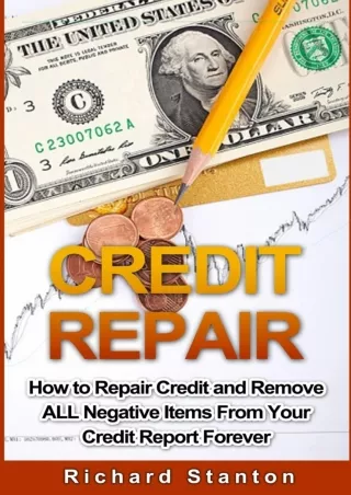 [PDF ✔READ❤ ONLINE] Credit Repair: How To Repair Credit And Remove ALL Negative