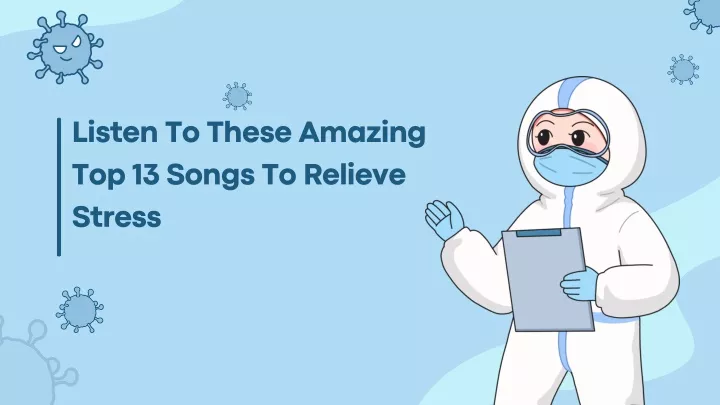listen to these amazing top 13 songs to relieve