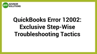 quickbooks error 12002 exclusive step wise