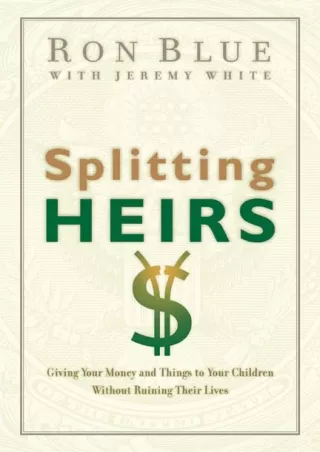 download⚡️[EBOOK]❤️ Splitting Heirs: Giving Your Money and Things to Your Children Without Ruining Their Lives