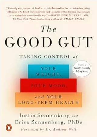 ❤️PDF⚡️ The Good Gut: Taking Control of Your Weight, Your Mood, and Your Long-term Health
