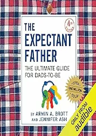 [DOWNLOAD]⚡️PDF✔️ The Expectant Father: The Ultimate Guide for Dads-to-Be