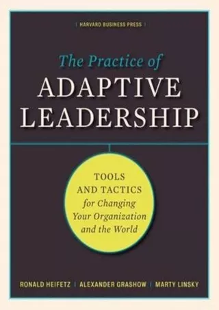 [PDF]❤️DOWNLOAD⚡️ The Practice of Adaptive Leadership: Tools and Tactics for Changing Your Organization and the World