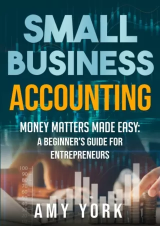 [DOWNLOAD]⚡️PDF✔️ Small Business Accounting: Money Matters Made Easy: A Beginner's Guide for Entrepreneurs