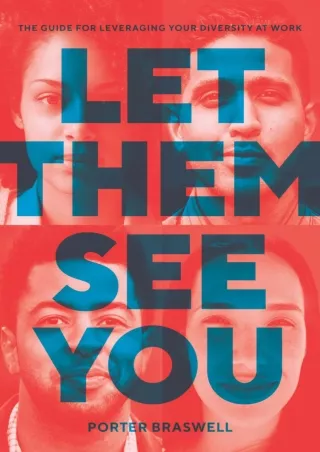 book❤️[READ]✔️ Let Them See You: The Guide for Leveraging Your Diversity at Work