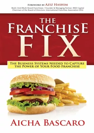 PDF✔️Download❤️ The Franchise Fix: The Business Systems Needed to Capture the Power of Your Food Franchise