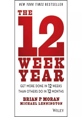 Pdf⚡️(read✔️online) The 12 Week Year: Get More Done in 12 Weeks than Others Do in 12 Months