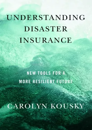 Download⚡️PDF❤️ Understanding Disaster Insurance: New Tools for a More Resilient Future