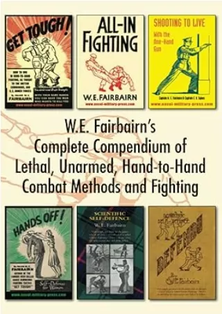 [DOWNLOAD]⚡️PDF✔️ WE Fairbairn’s Complete Compendium of Lethal, Unarmed, Hand-to-Hand Combat Methods and Fighting: Get T