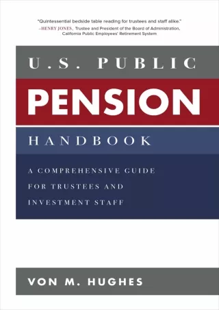 ❤️PDF⚡️ U.S. Public Pension Handbook: A Comprehensive Guide for Trustees and Investment Staff