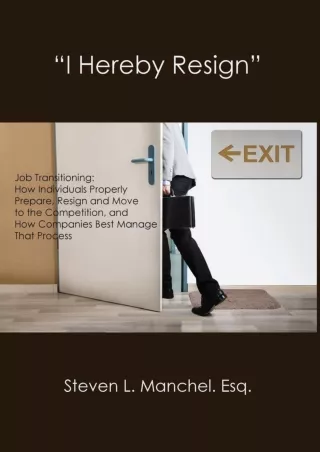 [DOWNLOAD]⚡️PDF✔️ 'I Hereby Resign': Job Transitioning: How Individuals Properly Prepare, Resign and Move to the Competi